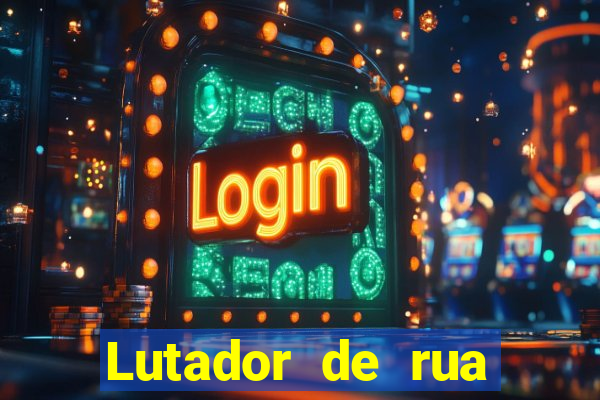 Lutador de rua filme completo dublado mega filmes